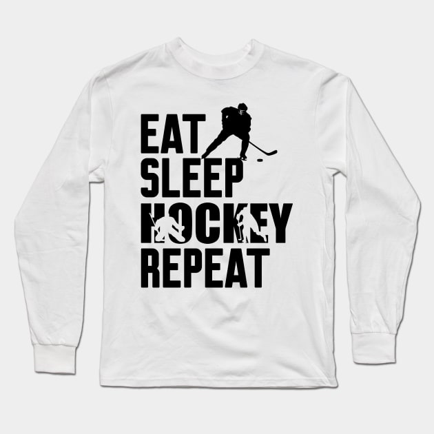 Eat Sleep Hockey Repeat Long Sleeve T-Shirt by Work Memes